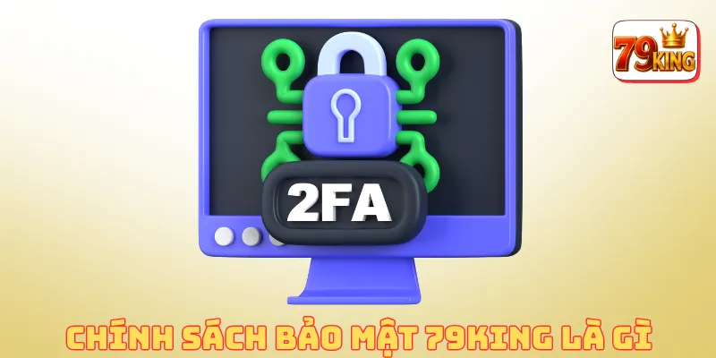 Phạm vi áp dụng Chính Sách Bảo Mật 79KING